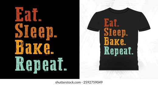 Eat Sleep Bake Repeat Funny Bake Vintage Baking T-shirt Design