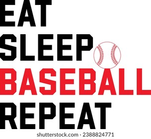 Eat Sleep Baseball Repeat Funny Baseball T-shirt Design