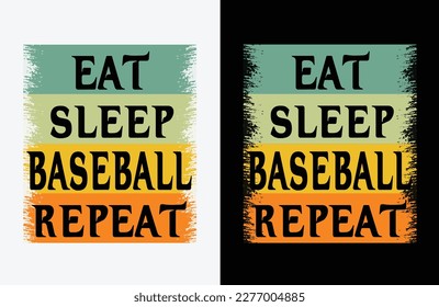 Eat sleep baseball repeat T-shirt vector design, Baseball T-shirt design.