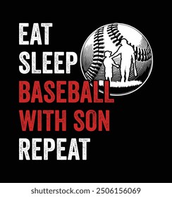 Eat Sleep Baseball With Son Repeat Funny Fathers day typography tshirt design