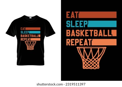 Eat Sleep Basketball Repeat Funny Basketball T-shirt