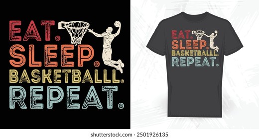 Eat Sleep Basketball Repeat Funny Vintage Basketball T-shirt Design