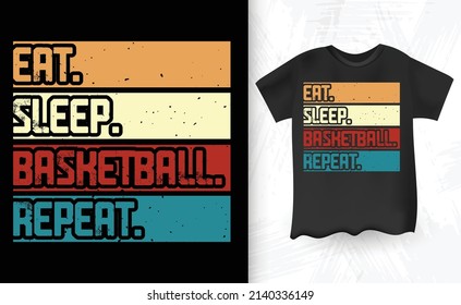 Eat Sleep Basketball Repeat Basketball Player Funny Kids Retro Basketball T-Shirt Design