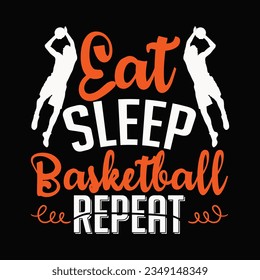 eat sleep basketball repeat, Basketball SVG t-shirt design ,basketball T Shirt Design SVG Graphic svg