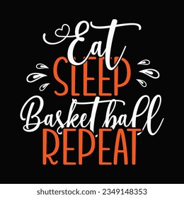 eat sleep basketball repeat, Basketball SVG t-shirt design ,basketball T Shirt Design SVG Graphic svg