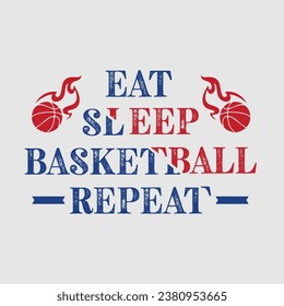 Eat Sleep Basketball Repeat. Basketball t shirt design. Sports vector quote. Design for t shirt, print, poster, banner, gift card, label sticker, mug design etc. Eps-10. POD.