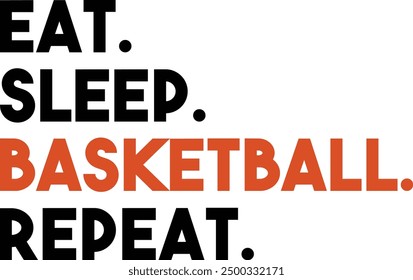 Eat Sleep Basketball Repeat T-shirt Design