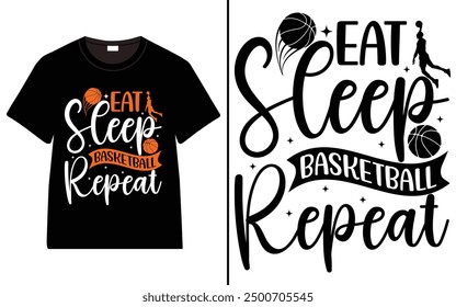 Eat sleep basketball repeat T-shirt design, Basketball typography t-shirt design, Basketball, vector, illustration,
t-shirt design