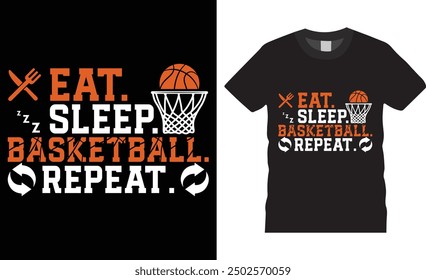 Eat sleep basketball repeat, Basketball typography vector t-shirt design. Basketball t-shirt design with motivational quote. T shirt design template, vector design and any print, illustration, clothes