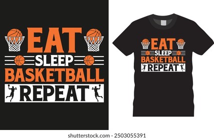 Eat sleep basketball repeat, Typography vector graphic t shirt design. Basketball Player t shirts, Basketball sport shirt, American basketball t shirt design ready for print, pod, background, apparel.