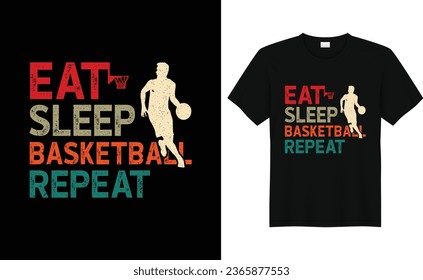 Eat Sleep Basketball Repeat,Basketball Fan Shirt,Basketball Player,Basketball Gift,Basketball Lover Tee,Basketball Retro Vintage T-shirt Design