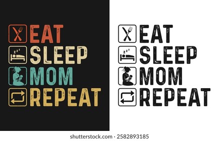 Eat sleep be mom repeat t-shirt design. Mom t shirt design. Hand drawn lettering phrase isolated on white black background. Calligraphy retro graphic design 