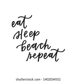 Eat sleep beach repeat holiday