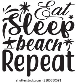 Eat sleep beach repeat, Svg t-shirt design and vector file.