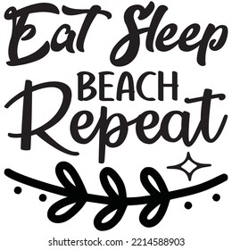Eat Sleep Beach Repeat T-shirt Design Vector File.
