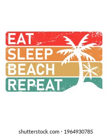 Eat sleep beach repeat typography design vector with palms tree illustration, ready for print on t-shirt