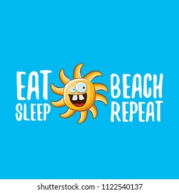 Eat sleep beach repeat vector concept illustration or summer poster. vector funky sun character with funny slogan for print on tee. summer party fun label or icon on blue sky background