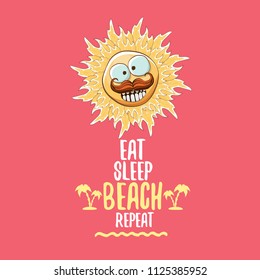 Eat sleep beach repeat vector concept illustration or summer poster. vector funky sun character with funny slogan for print on tee. summer party fun label or icon on pink background