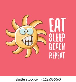 Eat sleep beach repeat vector concept illustration or summer poster. vector funky sun character with funny slogan for print on tee. summer party fun label or icon on pink background
