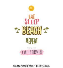 Eat sleep beach repeat vector concept illustration or summer poster. vector funky cartoon sun label with funny summer slogan for print on tee. Greeting card from California coast or beach