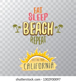 Eat sleep beach repeat vector concept illustration or summer poster. vector funky cartoon sun label with funny summer slogan for print on tee. Greeting card from California coast or beach