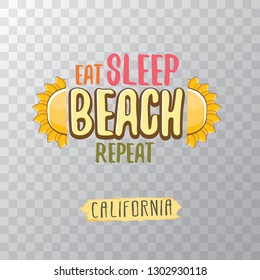 Eat sleep beach repeat vector concept illustration or summer poster. vector funky cartoon sun label with funny summer slogan for print on tee. Greeting card from California coast or beach