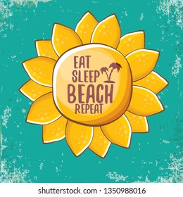 Eat sleep beach repeat vector concept illustration or summer poster. vector funky cartoon sun with funny slogan for print on tee. 