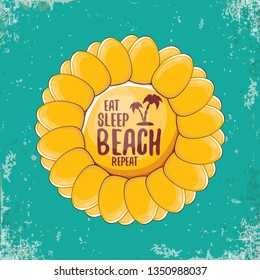 Eat sleep beach repeat vector concept illustration or summer poster. vector funky cartoon sun with funny slogan for print on tee. 