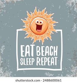 Eat sleep beach repeat vector concept illustration or hello summer poster. Vector funky sun character with summer quote cover design template. summer party fun label, banner and icon on sky background