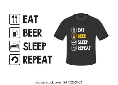 Comer Cerveza Dormida Repetir. Tipografía gráfica para camiseta. Cartel imprimible, cita tipográfica o maqueta de camiseta. Diseños de camisas de amante de la cerveza listos para cualquier artículo impreso. Ilustración vectorial