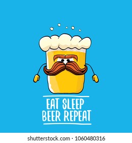 Eat sleep beer repeat vector concept illustration or summer poster. vector funky beer character with funny slogan for print on tee. International beer day label