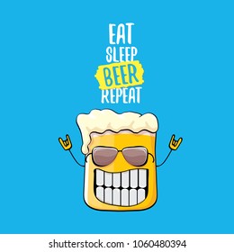 Eat sleep beer repeat vector concept illustration or summer poster. vector funky beer character with funny slogan for print on tee. International beer day label