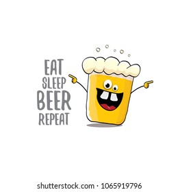 Eat sleep beer repeat vector concept illustration or summer poster. vector funky beer character with funny slogan for print on tee. International beer day label