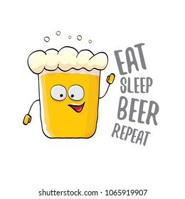 Eat sleep beer repeat vector concept illustration or summer poster. vector funky beer character with funny slogan for print on tee. International beer day label