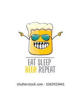 Eat sleep beer repeat vector concept illustration or summer poster. vector funky beer character with funny slogan for print on tee. International beer day label