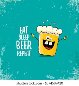 Eat sleep beer repeat vector concept illustration or summer poster. vector funky beer character with funny slogan for print on tee. International beer day label