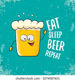 Eat sleep beer repeat vector concept illustration or summer poster. vector funky beer character with funny slogan for print on tee. International beer day label