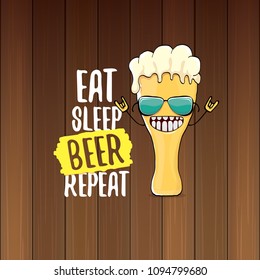 Eat sleep beer repeat vector concept illustration or summer poster. vector funky beer character with funny slogan for print on tee. International beer day label