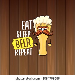 Eat sleep beer repeat vector concept illustration or summer poster. vector funky beer character with funny slogan for print on tee. International beer day label