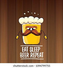 Eat sleep beer repeat vector concept illustration or summer poster. vector funky beer character with funny slogan for print on tee. International beer day label
