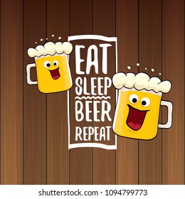 Eat sleep beer repeat vector concept illustration or summer poster. vector funky beer character with funny slogan for print on tee. International beer day label