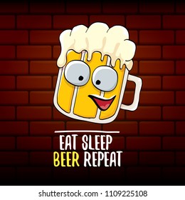 Eat sleep beer repeat vector concept illustration or summer poster. vector funky beer character with funny slogan for print on tee. International beer day label