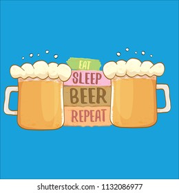 Eat sleep beer repeat vector concept label or summer poster. vector funky beer quote or slogan for print on tee. International beer day label