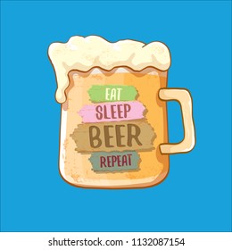 Eat sleep beer repeat vector concept label or summer poster. vector funky beer quote or slogan for print on tee. International beer day label