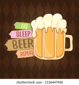 Eat sleep beer repeat vector concept label or summer vintage brown poster. vector funky beer quote or slogan for print on tee. International beer day label