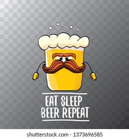 Eat sleep beer repeat vector concept illustration or summer poster. vector funky beer character with funny slogan for print on tee. International beer day label 