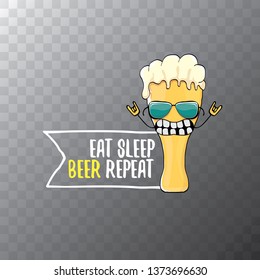 Eat sleep beer repeat vector concept illustration or summer poster. vector funky beer character with funny slogan for print on tee. International beer day label 
