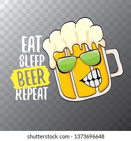 Eat sleep beer repeat vector concept illustration or summer poster. vector funky beer character with funny slogan for print on tee. International beer day label 