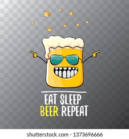 Eat sleep beer repeat vector concept illustration or summer poster. vector funky beer character with funny slogan for print on tee. International beer day label 