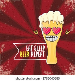 Eat sleep beer repeat vector concept illustration or summer poster. vector funky beer character with funny slogan or quote for print on tee. International beer day label or greeting card